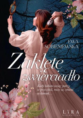 Okładka książki Zaklęte zwierciadło / Ewa Sobieniewska.