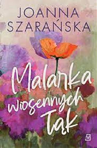 Okładka książki Malarka wiosennych łąk / Joanna Szarańska.