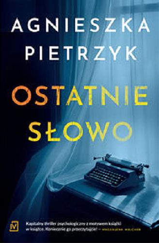 Okładka książki Ostatnie słowo / Agnieszka Pietrzyk.