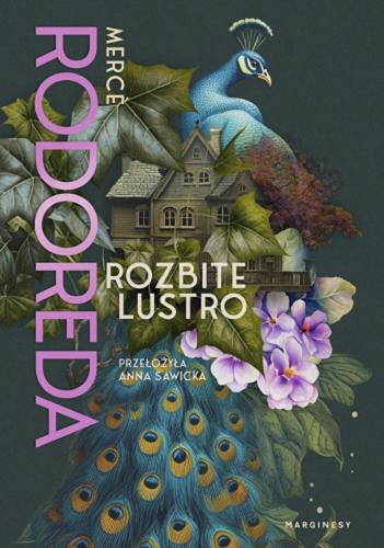 Okładka książki Rozbite lustro / Merce Rodoreda ; z katalońskiego przełożyła Anna Sawicka.
