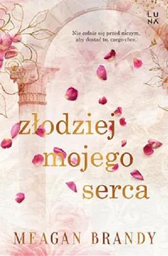 Okładka książki Złodziej mojego serca / Meagan Brandy ; przełożyła Malwina Drozdowska.