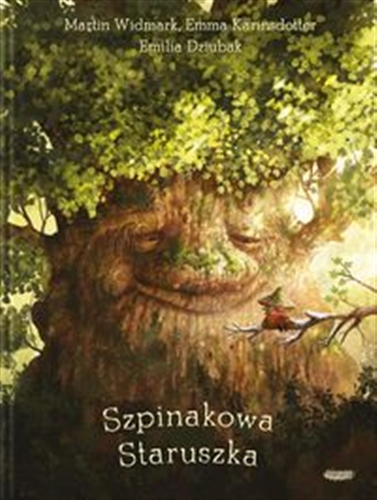 Okładka książki Szpinakowa Staruszka / Martin Widmark, Emma Karinsdotter ; [ilustracje] Emilia Dziubak ; przełożyła: Marta Dybula Östholm.