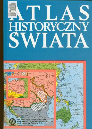 Okładka książki Atlas historyczny świata / red. Józef Wolski ; red. Henryk Jeszka ; współaut. Henryk Batowski.