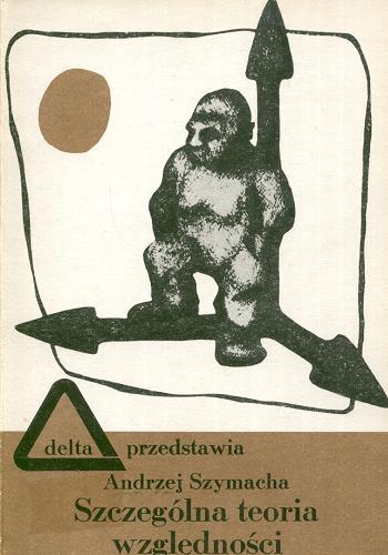 Okładka książki Szczególna teoria względności / Andrzej Szymacha.