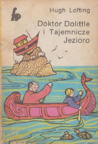 Okładka książki Doktor Dolittle i Tajemnicze Jezioro / Hugh Lofting ; tłumaczyła Elżbieta Marszał ; [ilustracje Hugh Lofting].