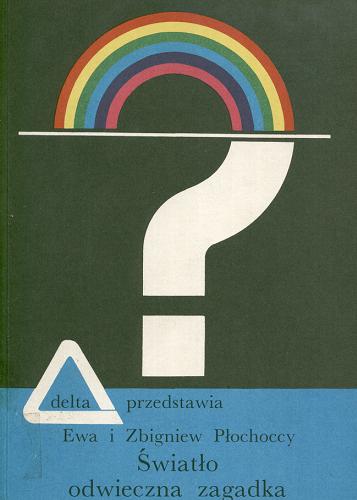 Okładka książki Światło odwieczna zagadka nr 5 / Ewa Płochocka ; Zbigniew Płochocki.