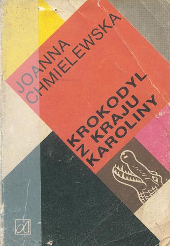 Okładka książki Krokodyl z kraju Karoliny / Joanna Chmielewska [pseud.].