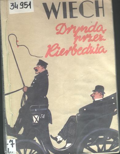 Okładka książki Dryndą przez Kierbedzia : wybór przedwojennych felietonów / Wiech ; ilustr. Stanisław Rozwadowski.