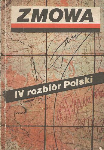 Okładka książki Zmowa : IV rozbiór Polski / wstęp i oprac. Andrzej Leszek Szcześniak.