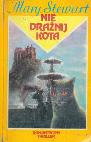 Okładka książki Nie drażnij kota / Mary Stewart ; tł. Olga Stanisławska.