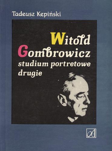 Okładka książki Witold Gombrowicz : studium portretowe. 2 / Tadeusz Kępiński.
