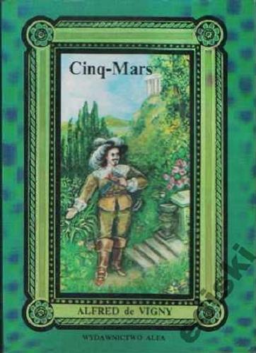 Okładka książki Cinq-Mars / Alfred de Vigny ; tłumaczyła Janina Karczmarewicz-Fedorowska.