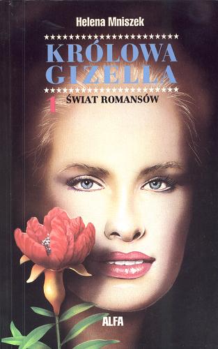 Okładka książki Królowa Gizella. T. 1 / Helena Mniszek.