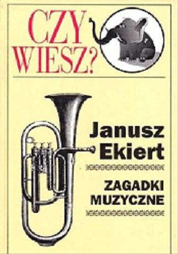 Okładka książki Zagadki muzyczne / Janusz Ekiert.