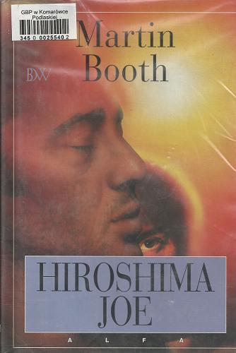 Okładka książki Hiroshima Joe / Martin Booth ; tł. Bogumiła Nawrot.
