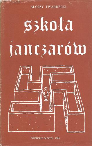 Okładka książki Szkoła janczarów : listy do niemieckiego przyjaciela / Alojzy Twardecki ; tł. Zbigniew Kowalski.