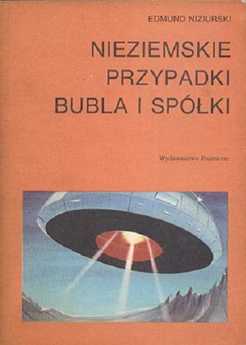 Okładka książki Nieziemskie przypadki Bubla i spółki / Edmund Niziurski ; il. Piotr Obarek.