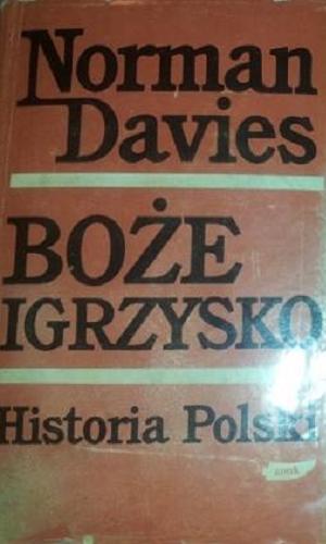 Okładka książki  Boże igrzysko : historia Polski T.2 : Od roku 1795 [ tysiąc siedemset dziewięćdziesiąt pięć]  8