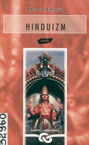 Okładka książki Hinduizm / Herbert Ellinger ; przekład Grzegorz Sowinski.