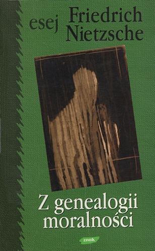 Okładka książki Z genealogii moralności : pismo polemiczne / Fryderyk Nietzsche ; przekład Grzegorz Sowinski ; wstęp Krzysztof Michalski.