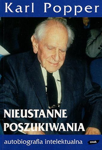 Okładka książki Nieustanne poszukiwania : autobiografia intelektualna / Karl Popper ; przekład Adam Chmielewski.