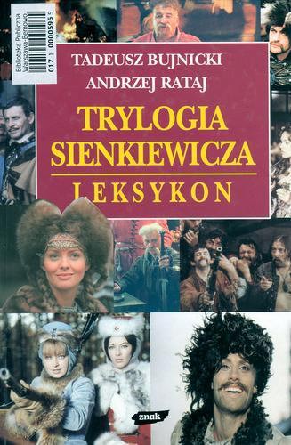 Okładka książki Trylogia Sienkiewicza : leksykon / Tadeusz Bujnicki ; Andrzej Rataj.