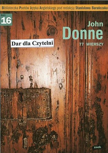 Okładka książki 77 wierszy / John Donne ; wybór, przekł., wstęp i oprac. Stanisław Barańczak.