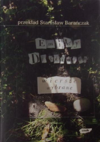 Okładka książki Wiersze wybrane / Emily Dickinson ; przekł. Stanisław Barańczak.