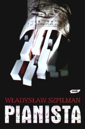 Okładka książki Pianista :warszawskie wspomnienia 1939-1945 / Władysław Szpilman ; oprac. Andrzej Szpilman ; posł. Wolf Biermann ; supl. Wilm Hosenfeld.