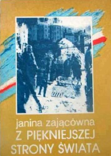 Okładka książki Z piękniejszej strony świata / Janina Zającówna.