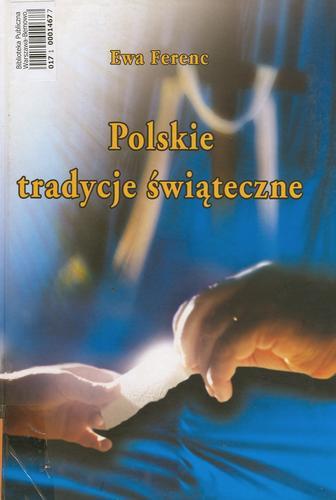 Okładka książki Polskie tradycje świąteczne / Ewa Ferenc.