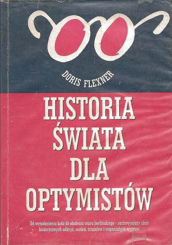 Okładka książki Historia świata dla optymistów / Doris Flexner ; [tłumaczenie Lech Niedzielski].