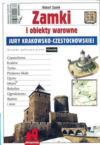 Okładka książki Zamki i obiekty warowne Jury Krakowsko-Częstochowskiej / Robert Sypek.