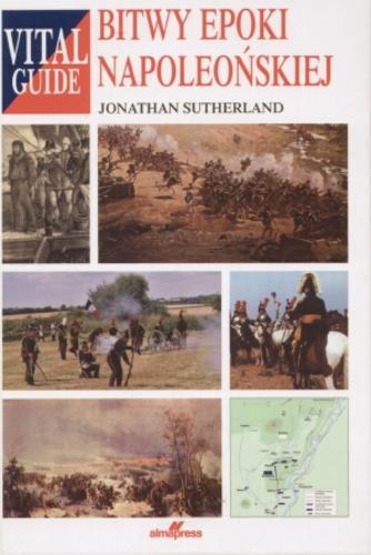 Okładka książki Bitwy epoki napoleońskiej / Jonathan Sutherland ; tł. Lech Niedzielski.