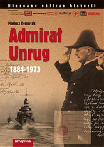 Okładka książki  Admirał Unrug 1884-1973  1