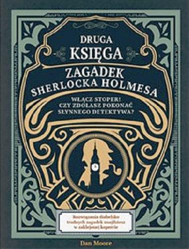Okładka książki Druga księga zagadek Sherlocka Holmesa / Dan Moore ; tłumaczenie: Jerzy Malinowski.