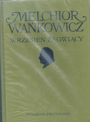 Okładka książki Wrzesień żagwiący / Melchior Wańkowicz.