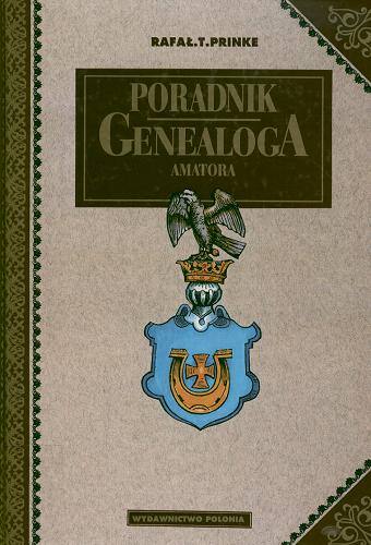 Okładka książki Poradnik genealoga amatora / Rafał T. Prinke.