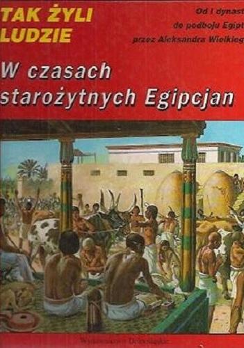 Okładka książki  W czasach starożytnych Egipcjan ...  13