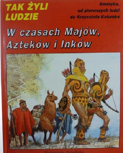 Okładka książki  W czasach Majów, Azteków i Inków...  4