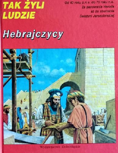 Okładka książki  Hebrajczycy : w latach 40 p.n.e. - 70 n.e.  1