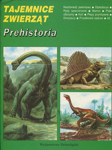 Okładka książki Prehistoria / Michel Cuisin ; il. Jose Olivier ; tł. Barbara Ożarowska-Ciunik.