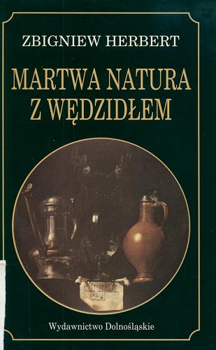 Okładka książki Martwa natura z wędzidłem / Zbigniew Herbert.