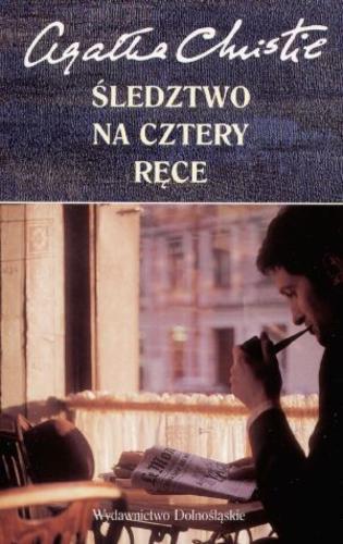 Okładka książki Śledztwo na cztery ręce / Agata Christie ; przełożyła Alicja Pożarowszczyk.