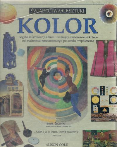 Okładka książki Kolor / Alison Cole ; przełożyła Magdalena Białoń-Chalecka.