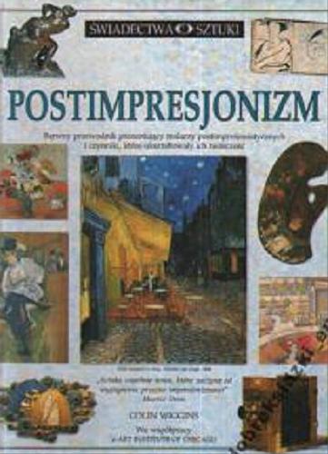 Okładka książki Postimpresjonizm / Colin Wiggins ; przełożyła [z ang.] Magdalena Gołaczyńska.