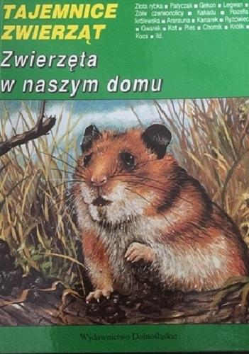 Okładka książki Zwierzęta w naszym domu / tekst Hanna i Antoni Gucwińscy ; ilustracje Anna i Józef Tomczykowie.