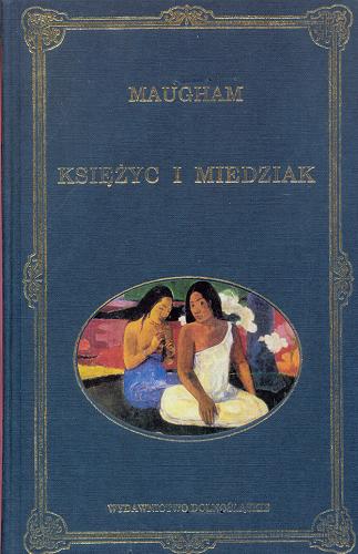 Okładka książki Księżyc i miedziak / William Somerset Maugham ; tłum. Jadwiga Olędzka.