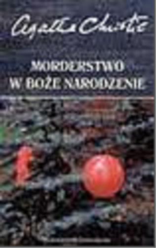 Okładka książki Morderstwo w Boże Narodzenie / Agatha Christie ; tłum. Andrzej Milcarz.