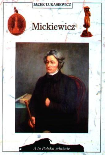 Okładka książki Mickiewicz / Jacek Łukasiewicz.